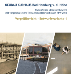 Wettbewerbs- und Vergabeverfahren Neubau Kurhaus Bad Homburg Vorpruefbericht Entwurf 1